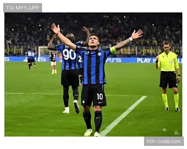 国米边路进攻火力全开,团队配合与战术深度彰显争冠实力